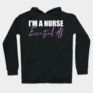 I'm A Nurse Essential Af Hoodie